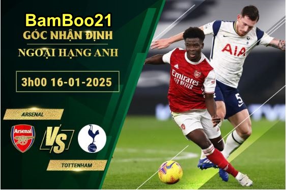 Soi kèo Arsenal vs Tottenham, 3h00 ngày 16/1/2025