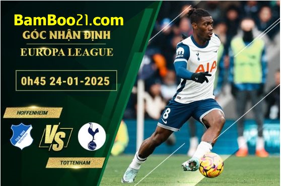 Soi kèo Hoffenheim vs Tottenham, 0h45 ngày 24/1/2025