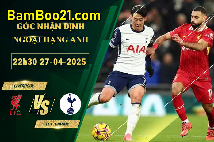 Soi kèo Liverpool vs Tottenham, 22h30 ngày 27/4/2025