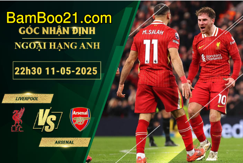 Soi kèo Liverpool vs Arsenal, 22h30 ngày 11/5/2025