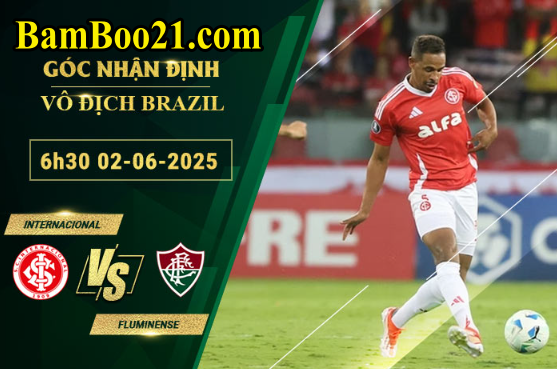 Soi kèo Internacional vs Fluminense, 6h30 ngày 2/6/2025