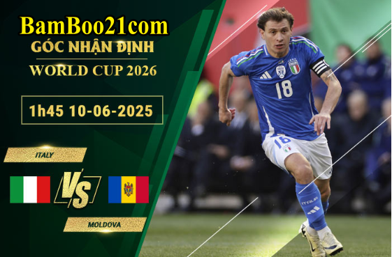 Soi kèo Italia vs Moldova, 1h45 ngày 10/6/2025