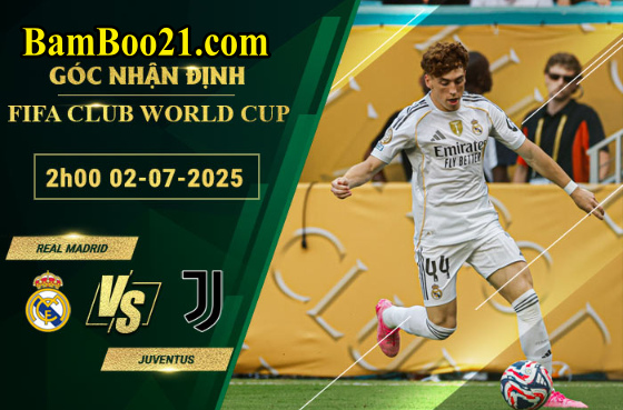 Soi kèo Real Madrid vs Juventus, 2h00 ngày 2/7/2025